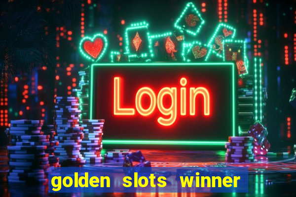 golden slots winner paga mesmo